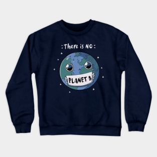 No Planet B Crewneck Sweatshirt